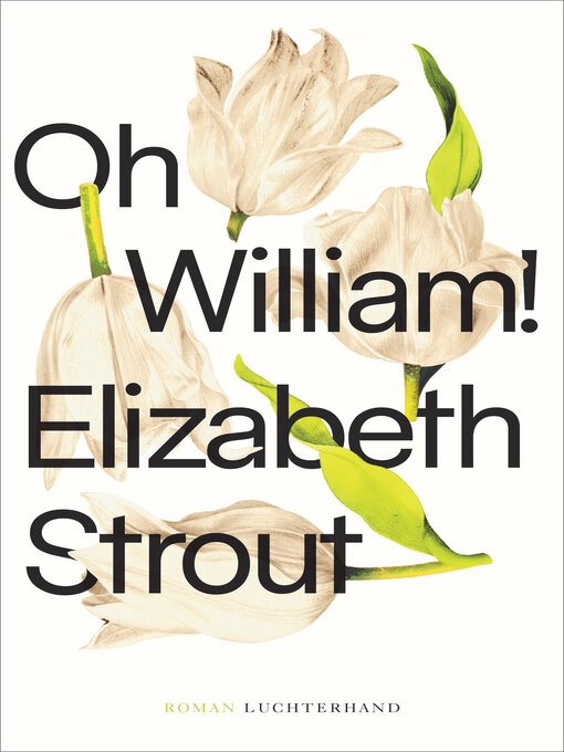 Titeldetails für Oh, William! nach Elizabeth Strout - Verfügbar